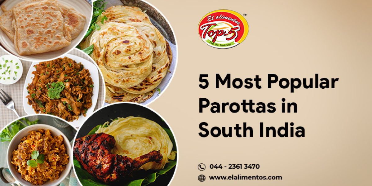 5 Most Popular Parotta in South India | Top 5 from El Alimentos